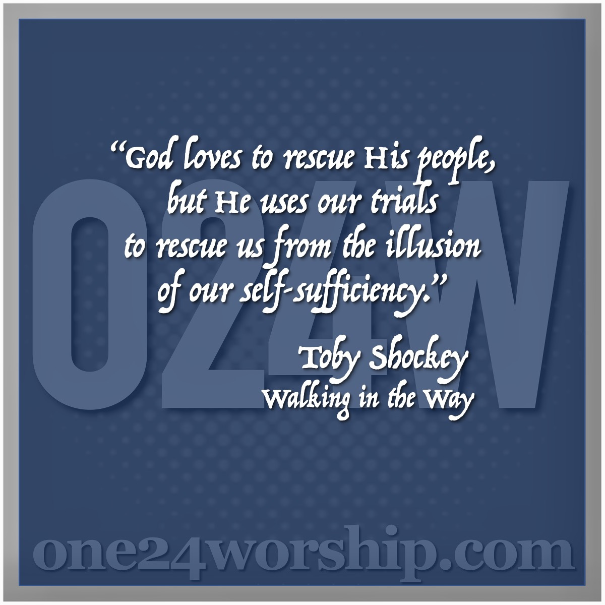 Image of the one24worship.com logo with Toby Shockey quote superimposed.