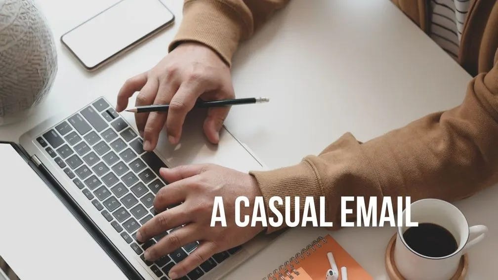 A casual email A casual email