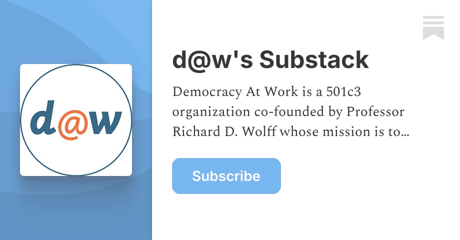 d@w's Substack | Democracy At Work | Substack