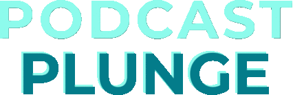 Podcast Plunge | Recommendations & Media News