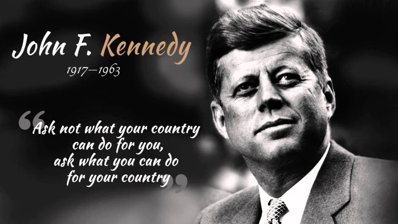 Ask Not What Your Country Can Do for You but What You Can Do for Your Country” – John F. Kennedy. - Drexwell Seymour Ask Not What Your Country Can Do for You but What You Can Do for Your Country” – John F. Kennedy. - Drexwell Seymour