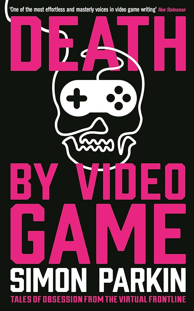 Death by Video Game: Tales of obsession from the virtual frontline : Parkin,  Simon: Amazon.com.mx: Libros