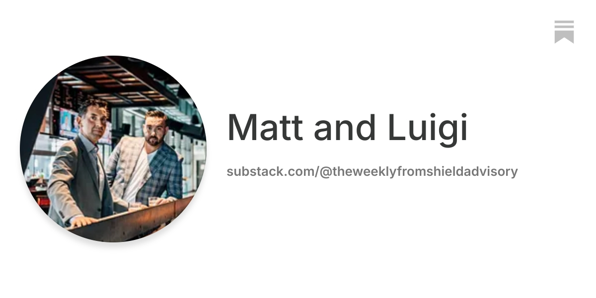 Matt and Luigi | Substack