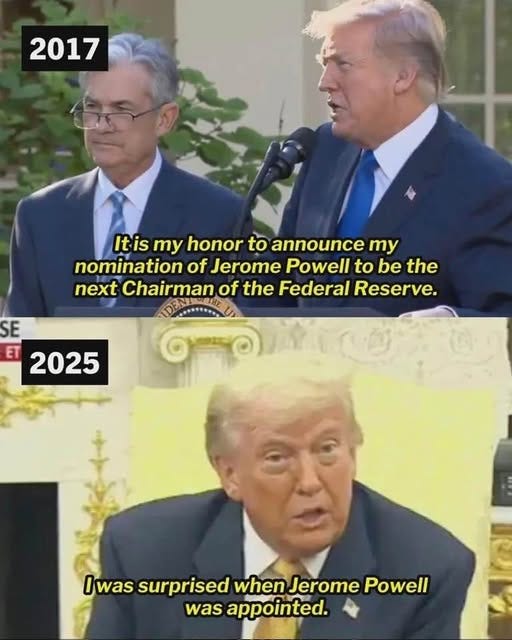 May be an image of the Oval Office and text that says '2017 Itis my honor to announce my nomination of Jerome Powell to be the next Chairman of the Federal Reserve. DENIITIANE SE ET 2025 Iwas OwassurprisedwhenJerome surprised when Jerome Powell was appointed.'