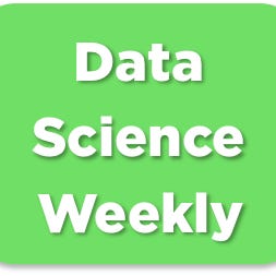 Data Science Weekly - Issue 601