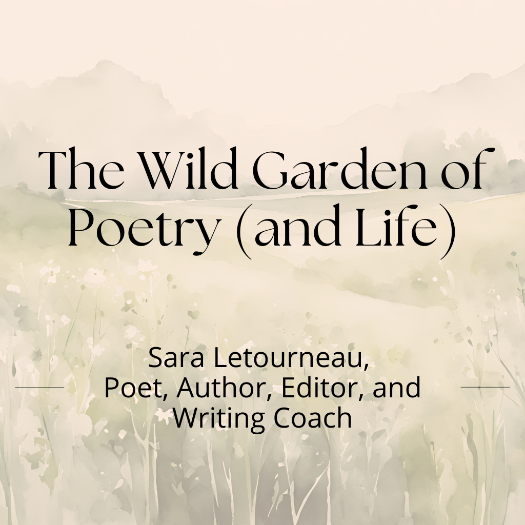 The Wild Garden of Poetry (and Life)