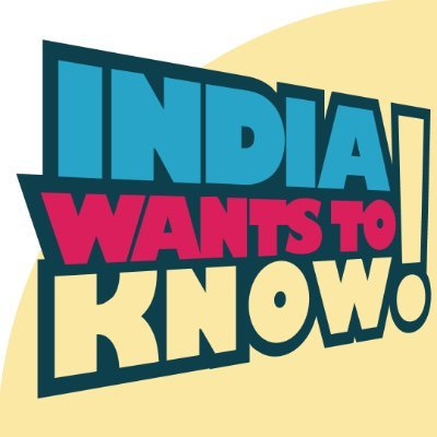 India Wants To Know