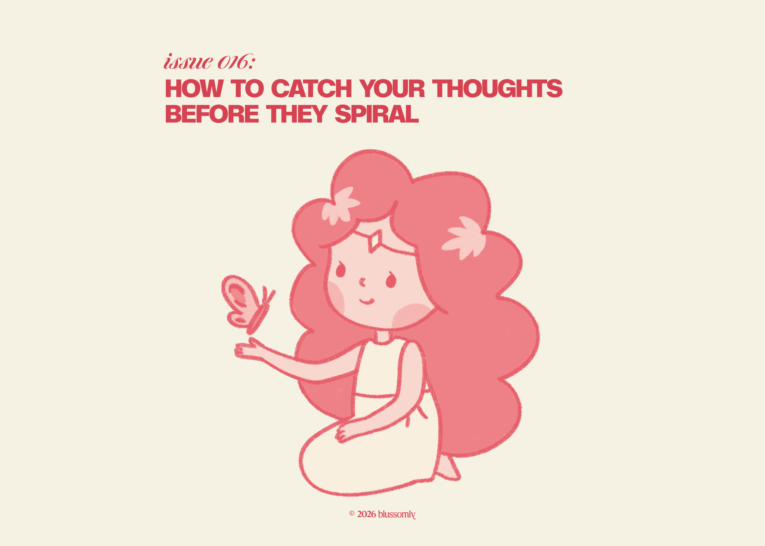 how to catch your thoughts before they spiral - by Luise