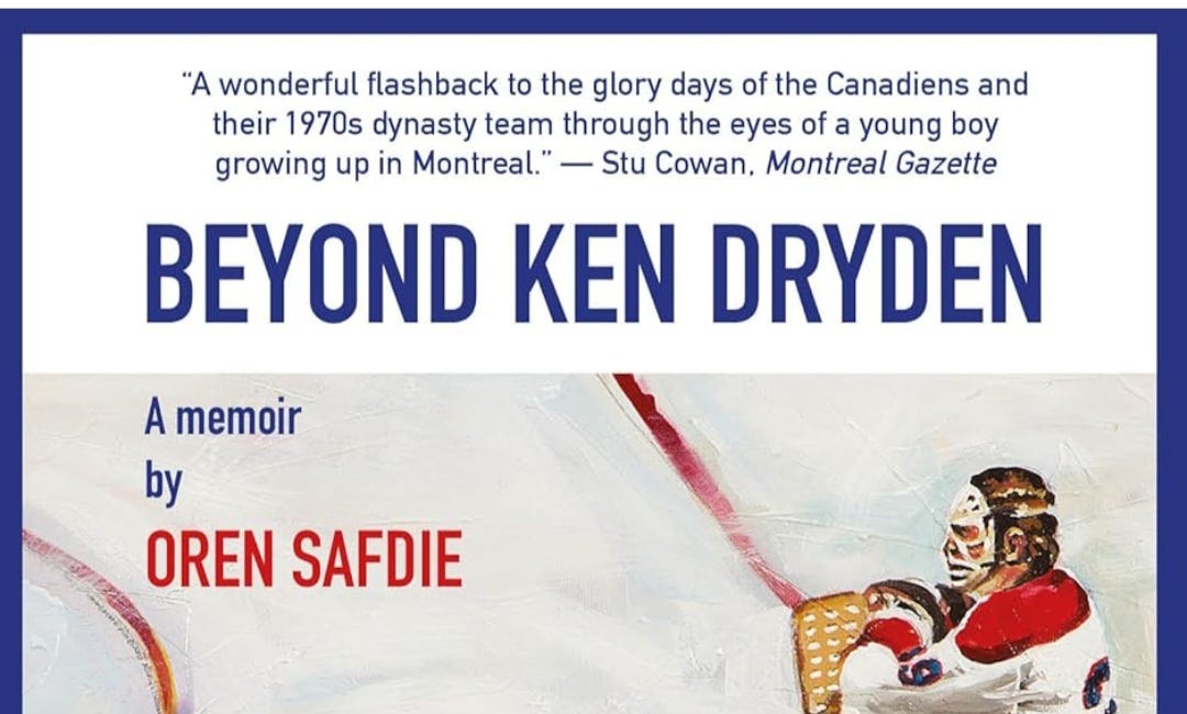 Beyond Ken Dryden: A Memoir by Oren Safdie
