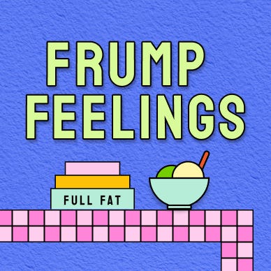 Frump Feelings