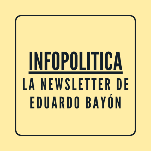 InfoPolítica | Eduardo Bayón