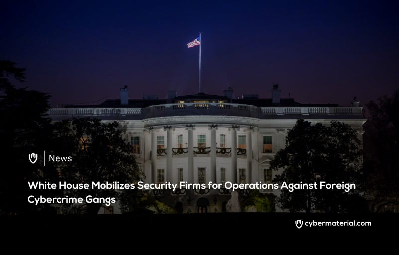 White House Engages Security Firms to Combat Cybercrime
