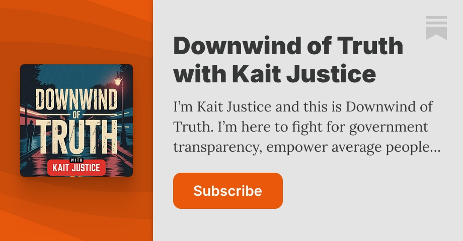 Downwind of Truth with Kait Justice | Substack
