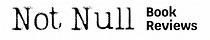 Not Null Book Reviews