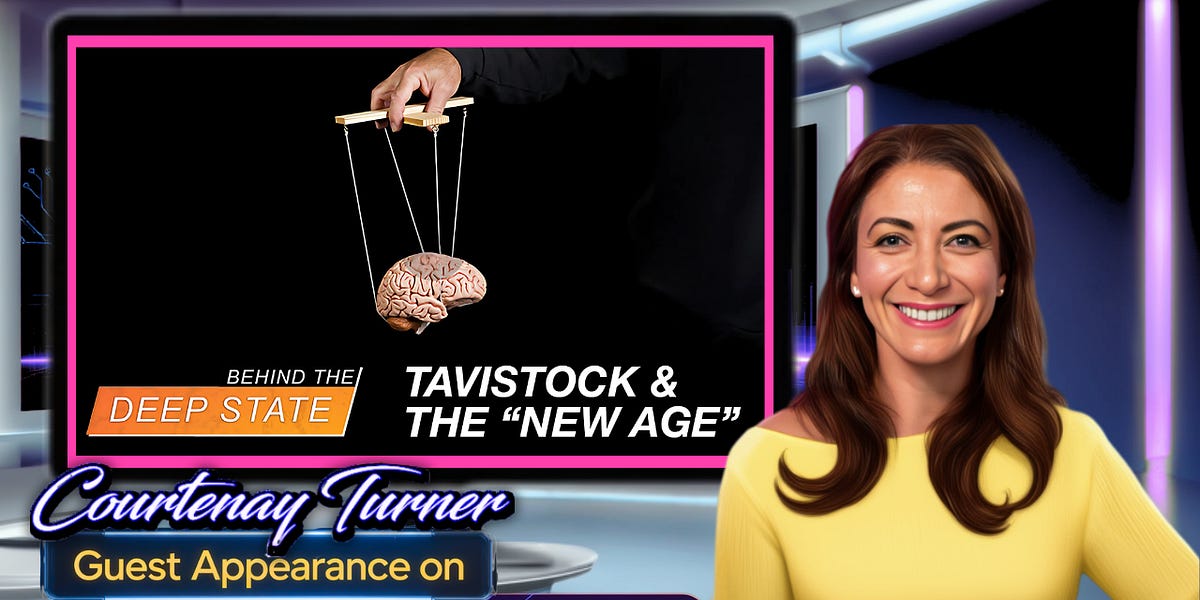 Courtenay on Behind The Deep State &ndash; Tavistock: The Creepy Forces Behind the New Age