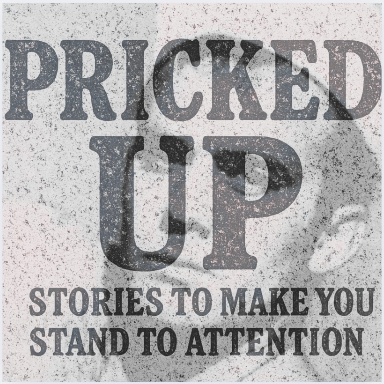 Pricked Up | Stories to Make You Stand to Attention