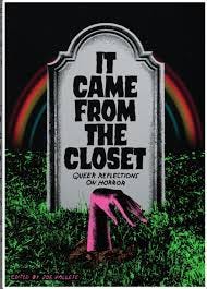 It Came from the Closet: Queer Reflections on Horror by Joe Vallese | Goodreads It Came from the Closet: Queer Reflections on Horror by Joe Vallese | Goodreads