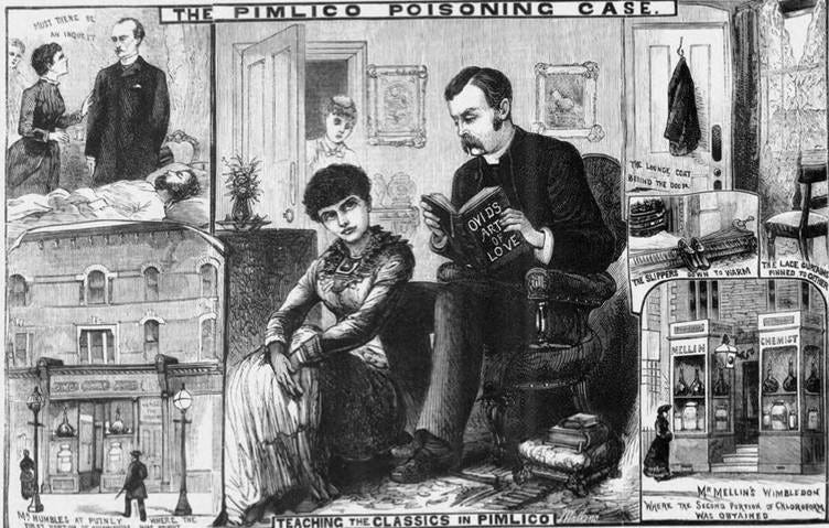 Image from one of those dodgy Victorian-era sensationalist pamphlets, probably the Illustrated Police News, showing various scenes in the Pimlico Poisoning Case, such as a vicar reading Ovid to a young woman, said women asking if there must be an inquest, and the chemist where her alleged lover bought the liquid chloroform