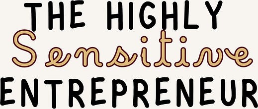 The Highly Sensitive Entrepreneur