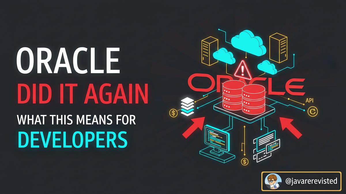 Oracle Did It Again. Here’s What This Means for Developers