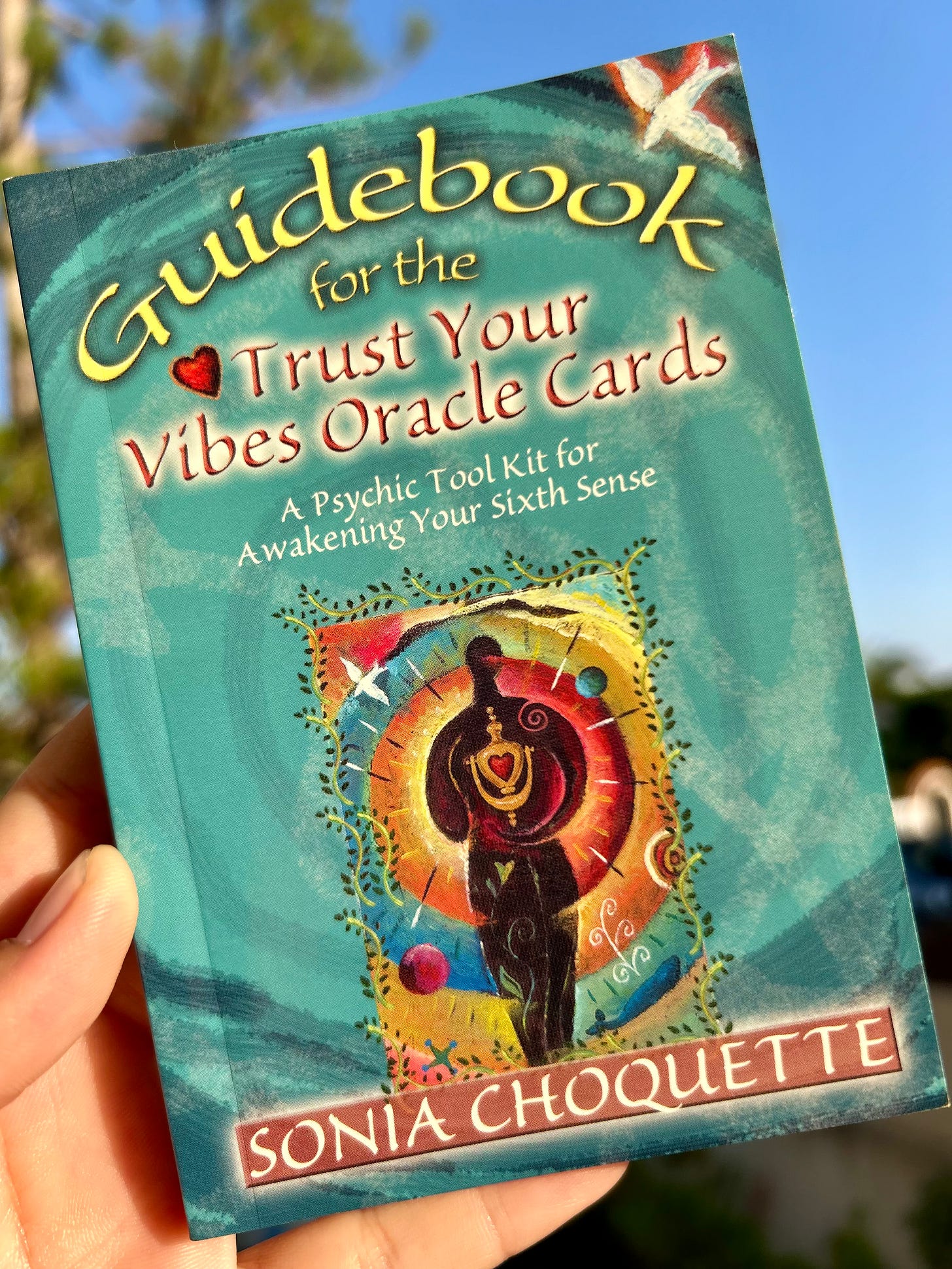 Trust Your Vibes Oracle Cards guidebook by Sonia Choquette