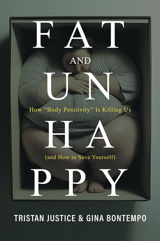 Fat And Unhappy: How “Body Positivity” Is Killing Us (and How to Save  Yourself)