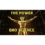 The Power of BroScience by AJAC