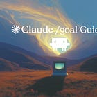 The Complete Claude /goal Guide for AI Agents đ€