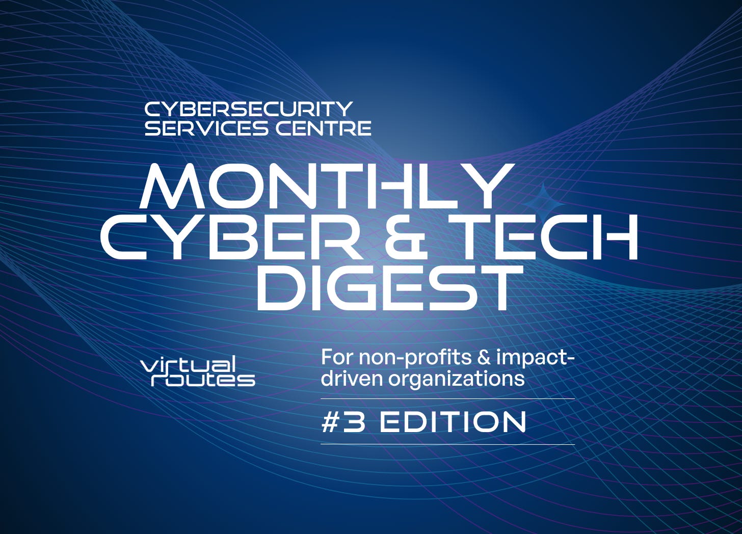Monthly Cyber & Tech Digest #03