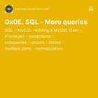0x0E. SQL - More queries