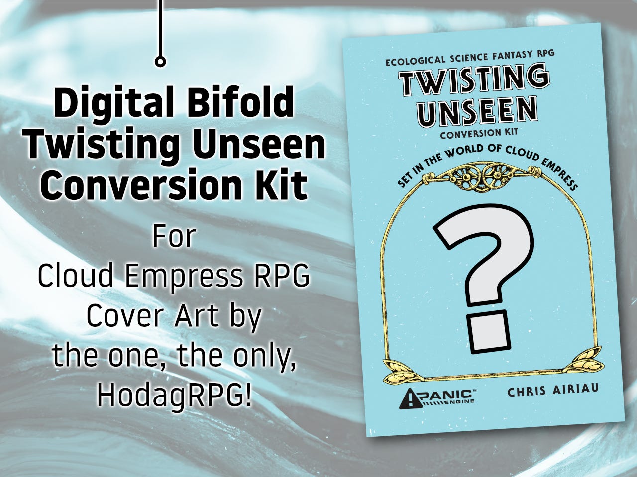 Promo image. "Digital Bifold. Twisting Unseen Conversion Kit for Cloud Empress RPG. Cover art by the one, the only, HodagRPG!" A 3pp Cloud Empress cover with a huge question mark in place of the cover art.