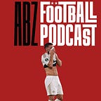 The ABZ Football Podcast