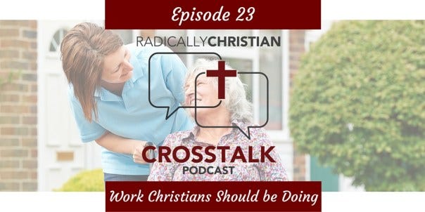 Work Christians Should be Doing Work Christians Should be Doing