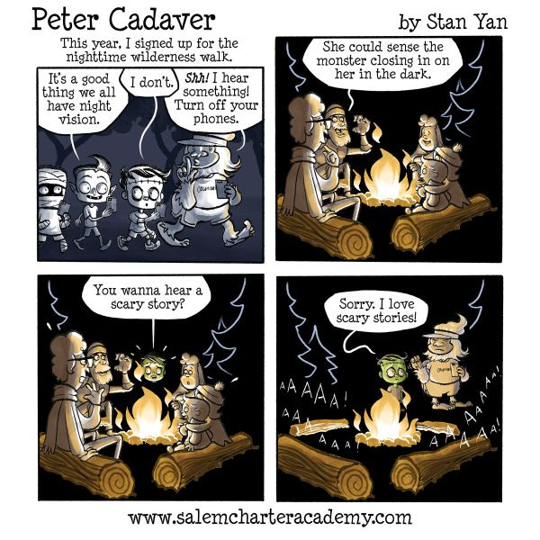 The caption reads, "This year, I signed up for the nighttime wilderness walk." Peter Cadaver and his friends are walking through the woods. "Shh!" says the counselor. "I hear something! Turn off your phones!" Several other campers are gathered around a fire telling scary stories. Peter asks if they want to hear a scary story, startling them, and they all run screaming. The counselor gestures for Peter to go back to the group. "Sorry. I love scary stories!" he says.