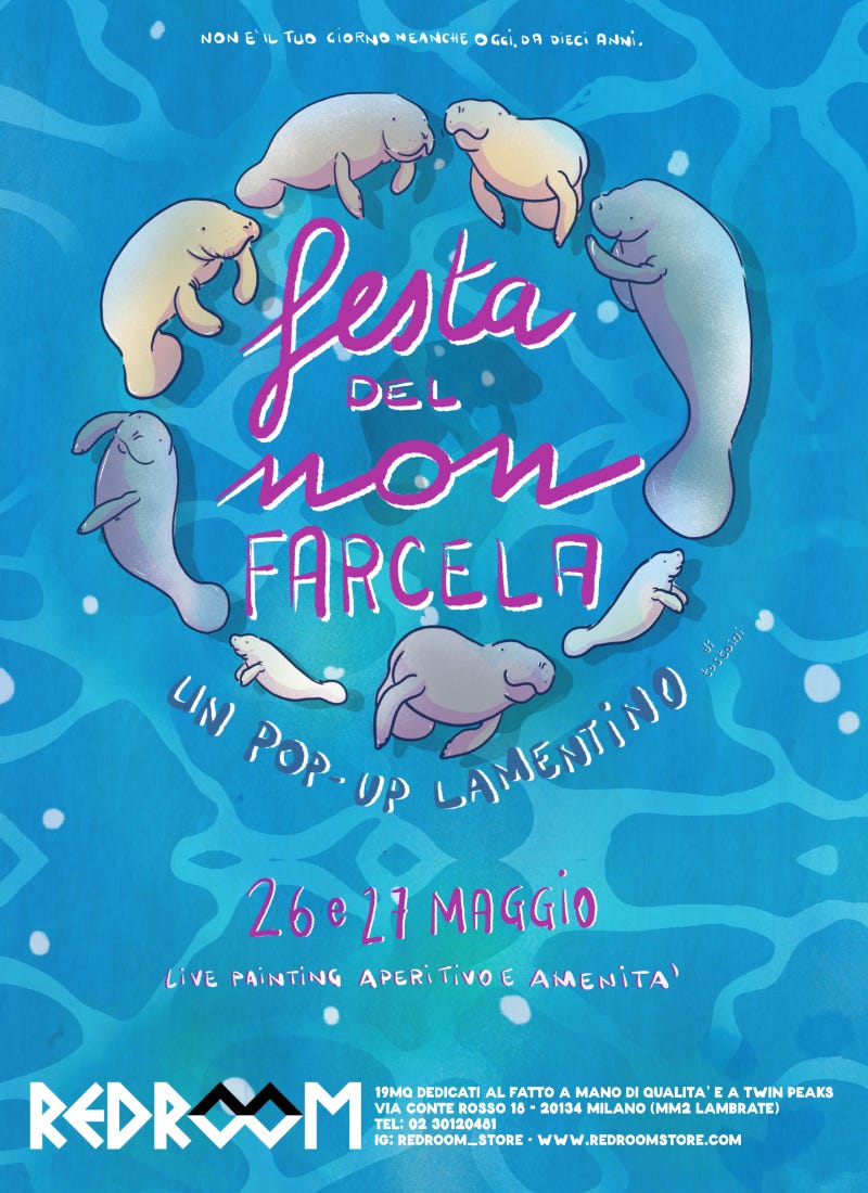 illustrazione di lamantini in cerchio intorno alla scritta "festa del non farcela: un pop-up lamentino di tostoini" e le informazioni sull'evento, 26 e 27 maggio live painting aperitivo e amenità da redroom a lambrate, su sfondo di acque cristalline