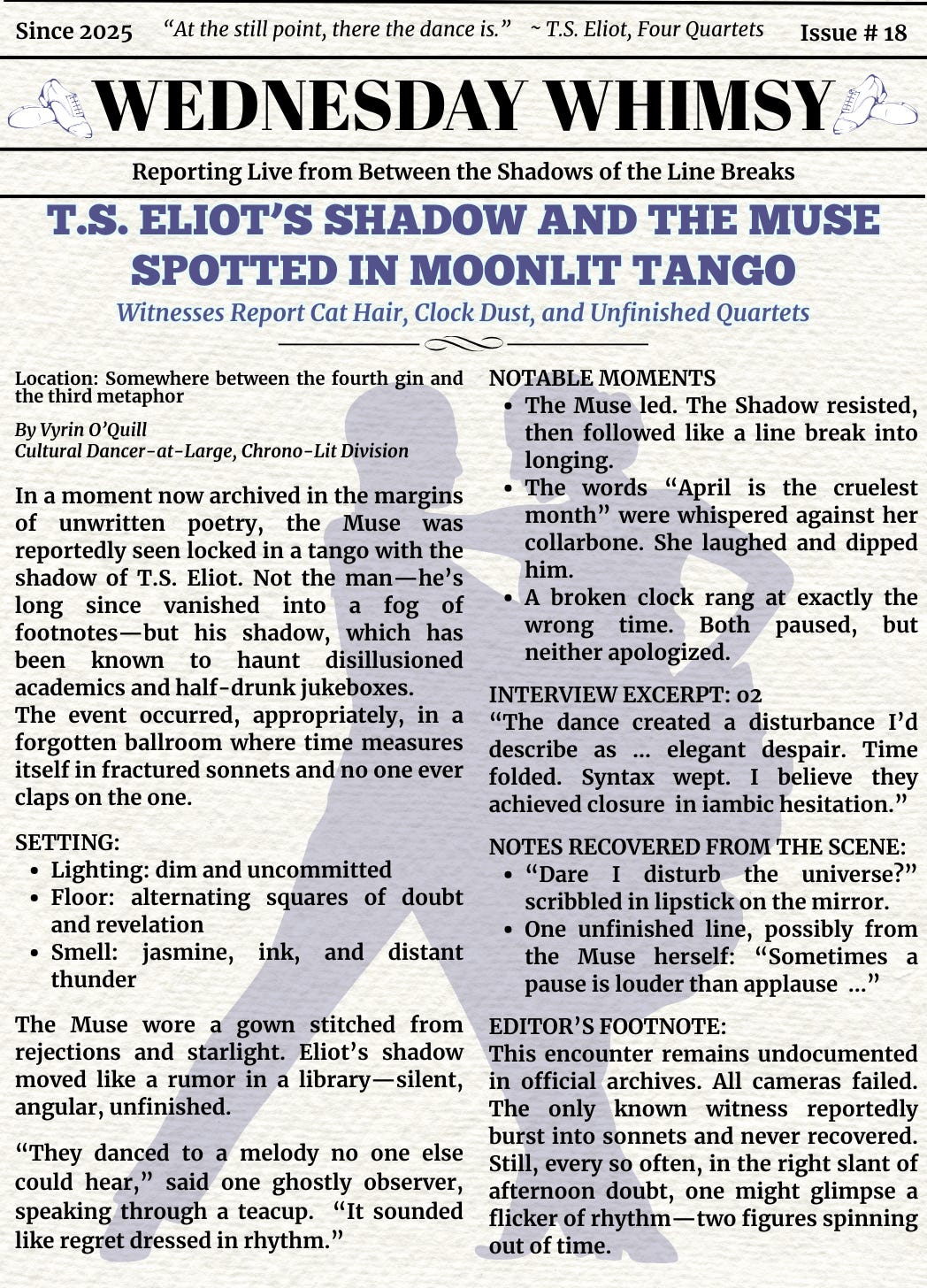 Wednesday Weekly is a faux newspaper tracking the antics of JL Tooker's chaotic Muse. This week the Muse tangos with T.S. Eliot. In the backgroud is a faint blue shadow of a pair of ballroom dancers.