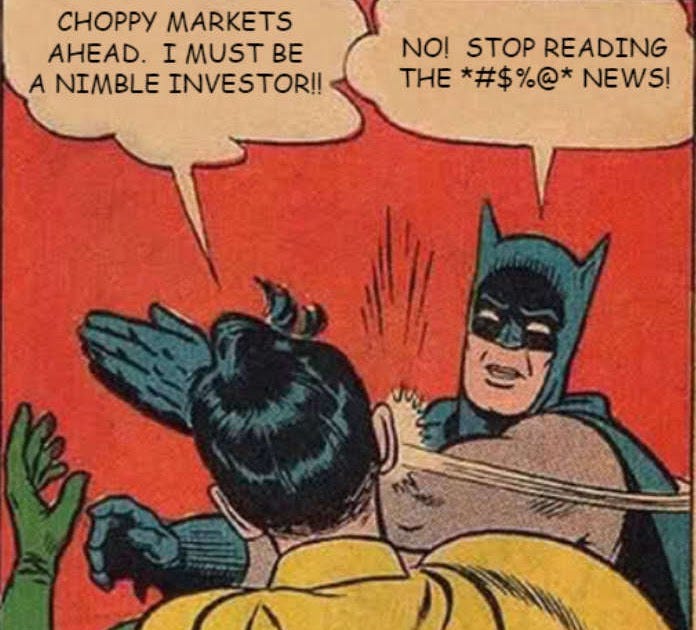 Choppy markets ahead. I must be a nimble investor!" ~ "No!" | Roy Walker Wealth Management Choppy markets ahead. I must be a nimble investor!" ~ "No!" | Roy Walker Wealth Management
