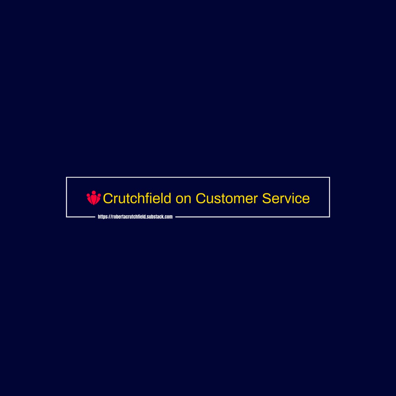 Robert A. Crutchfield on Customer Service