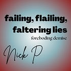 failing, flailing, faltering lies