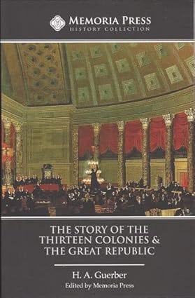 The Story of the Thirteen Colonies &amp; the Great Republic Text, Third Edition