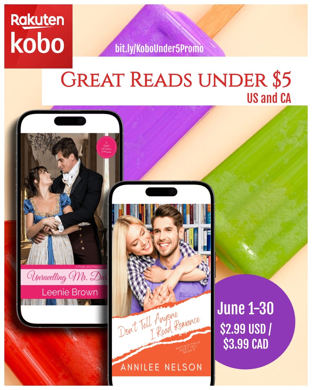 Unravelling Mr. Darcy by Leenie Brown and Don't Tell Anyone I Read Romance by Annilee Nelson are $2.99 USD or $3.99 CAD until June 30 because they are part of Kobo's Great Reads Under $5 promotion. 