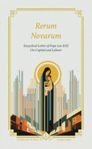 The Modern Leo: Pope Leo XIV revives Leo XIII’s legacy, renewing Catholic Social Teaching grounded in natural law, freedom, and human dignity