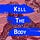 Kill The Body