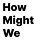 How Might We