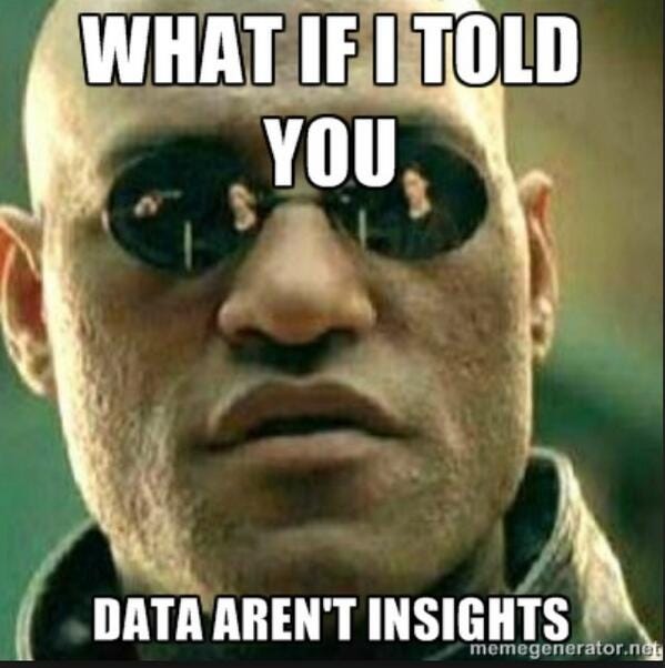 Mandi Bishop on Twitter: "#Bigdata #analytics #Matrix #meme for fellow #data  #geek fan Friday. What if I told you...data aren't insights? 😎  http://t.co/GBLZxxxc7P" / Twitter