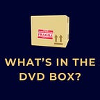 What's in the DVD Box? Podcast
