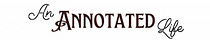 An Annotated Life