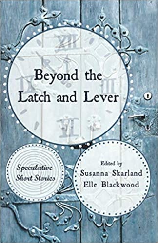 The book jacket for Beyond the Latch and Lever, Speculative Short Stories. The book jacket for Beyond the Latch and Lever, Speculative Short Stories.