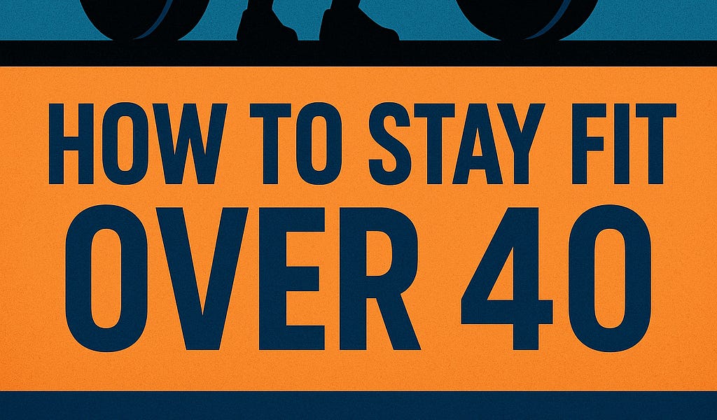 How to Stay Fit Over 40: Strength and Muscle Building for Aging Athletes