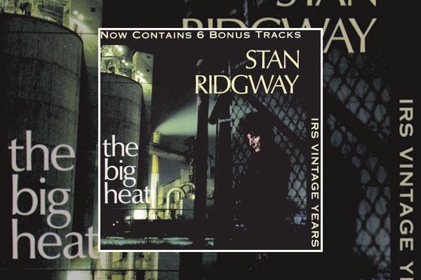 Stan Ridgway : The Big Heat (1986)